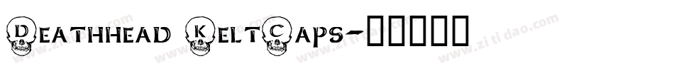 Deathhead KeltCaps字体转换